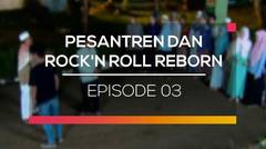Pesantren dan Rock 'N Roll Reborn - Episode 03
