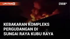Viral Kebakaran Kompleks Pergudangan di Sungai Raya Kubu Raya