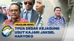 [HEADLINE NEWS 12/08] Kepala Kejari Jaksel Dilaporkan ke Kejagung, Soal Kasus Silfester Matutina