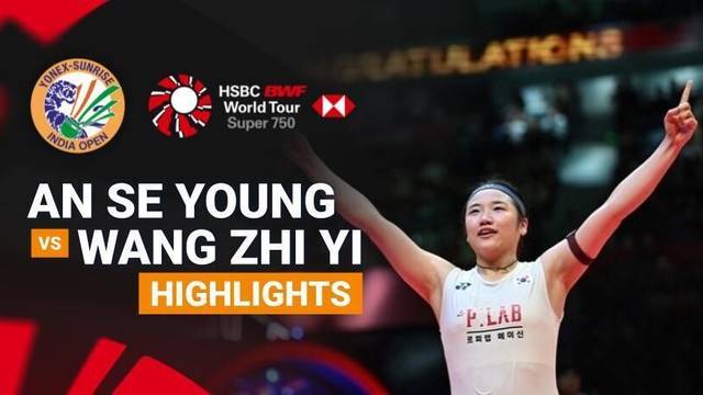 An Se Young (KOR) vs Wang Zhi Yi (CHN) - Highlight | YONEX-SUNRISE India Open 2026