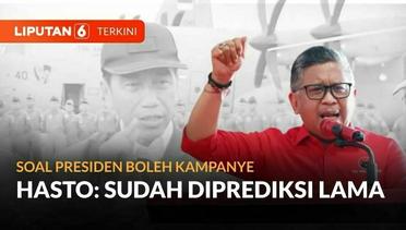 Jokowi Sebut Presiden Boleh Kampanye dan Memihak, Hasto PDIP: Sudah Diprediksi Lama | Liputan 6