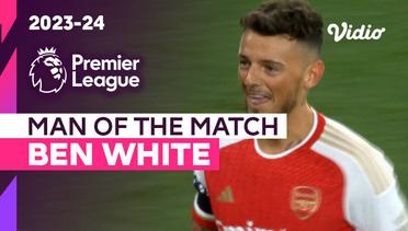Aksi Man of the Match: Ben White  | Arsenal vs Chelsea | Premier League 2023/24