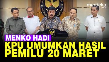 Menko Hadi Blak-blakan KPU Umumkan Hasil Pemilu 20 Maret: Jangan Tegang Gitu