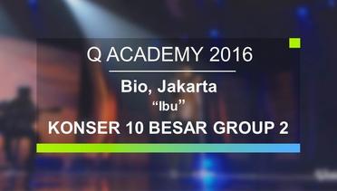 Bio, Jakarta - Ibu (Q Academy - 10 Besar Group 2)