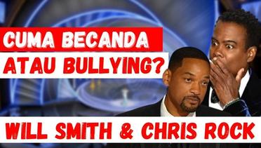 Becanda Doang atau Bullying? | Chris Rock vs Will Smith