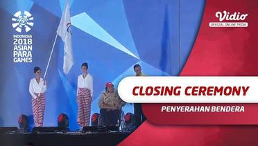 Penyerahan Bendera Asian Para Games - Closing Ceremony Asian Para Games 2018