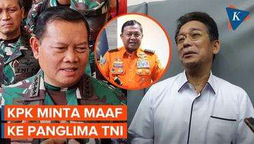 Ngaku Khilaf Tersangkakan Kabasarnas, KPK Minta Maaf ke TNI