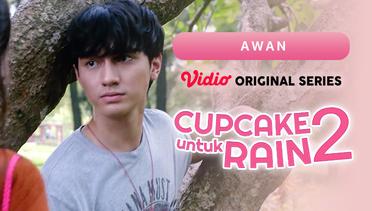 Cupcake Untuk Rain 2 - Vidio Original Series | Awan