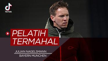 TikTok Bola.com, 5 Pelatih Termahal di Dunia, Salah Satunya Julian Nagelsmann yang Pindah ke Bayern Munchen