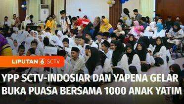 YPP SCTV-Indosiar dan Yapena Gelar Buka Puasa Bersama 1000 Anak Yatim | Liputan 6