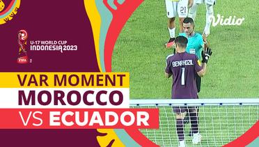 Momen VAR | Morocco vs Ecuador | FIFA U-17 World Cup Indonesia 2023