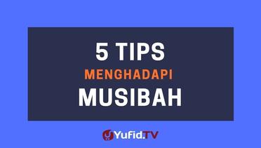 5 Tips Menghadapi Musibah – Poster Dakwah Yufid TV