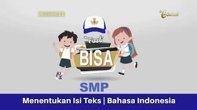 SMP Bahasa Indonesia | MENENTUKAN ISI TEKS | PASTI BISA