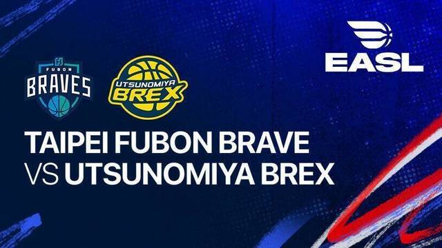 Taipei Fubon Brave vs Utsunomiya Brex - Full Match | EASL 2025/26