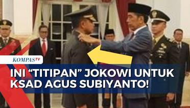 Usai Dilantik, KSAD Letjen Agus Subiyanto Ungkap Presiden Jokowi Sempat Berikan 'Titipan'!