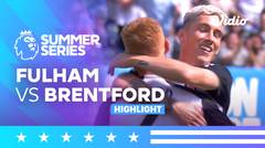 Highlights - Fulham vs Brentford | Premier League Summer Series 2023 USA
