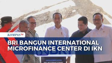 Presiden Jokowi Resmikan Groundbreaking Gedung BRIInternational Microfinance Center IKN