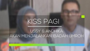 Ussy & Andhika Akan Menjalankan Ibadah Umroh - Kiss Pagi 08/02/16