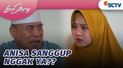 Jadi Kaget Kan, Anisa Diminta Nikah Beneran Sama Arik! | Love Story The Series Episode 879
