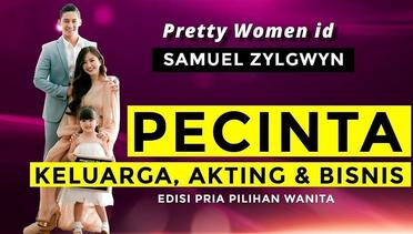 Samuel Zylgwyn:Pecinta keluarga, akting dan bisnis