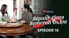 Seputih Cinta Semerah Dusta : Episode 16