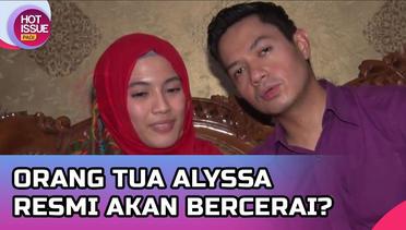 Menikah Selama 30 Tahun, Orang Tua Alyssa Siap Bercerai? | Hot Issue Pagi 2022
