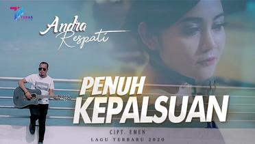 Andra Respati - PENUH KEPALSUAN ( Official Music Video )