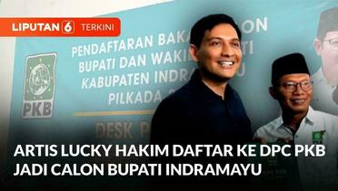 Artis Lucky Hakim Resmi Daftar Bakal Calon Bupati Indramayu ke DPC PKB Indramayu | Liputan 6