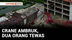 Jendela Dunia: Crane di Proyek Rumah Sakit Ambruk, 2 Orang Tewas | Liputan 6