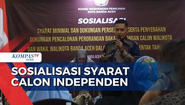 Sosialisasi Syarat Pencalonan Perorangan Bacalon Pasangan Walikota Banda Aceh