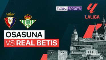 Osasuna vs Real Betis - La Liga