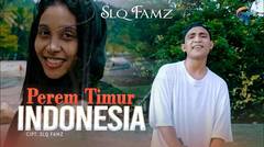 LAGU TIMUR SLQ FAMZ-PEREM TIMUR INDONESIA  (OFFICIAL MUSIC VIDEO)