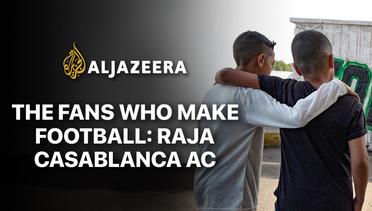 The Fans Who Make Football: Raja Casablanca AC