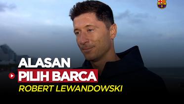 Ini Dia Alasan Robert Lewandowski Memilih Barcelona Sebagai Klub Barunya