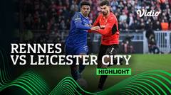 Highlight - Rennes vs Leicester City | UEFA Europa Conference League 2021/2022