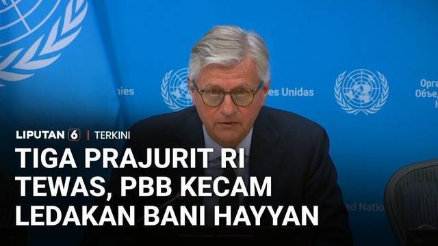 Tiga Prajurit TNI Tewas di Lebanon: PBB Mengutuk Keras Tindakan | Liputan 6