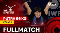 Full Match | Putra 96 kg - Kelas A | IWF World Championships 2023