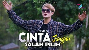 Maulana Wijaya - Cinta Jangan Salah Pilih (Official Music Video)