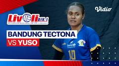 Semifinal Putri: Bandung Tectona vs Yuso - Full Match | Livoli Divisi 1 2023