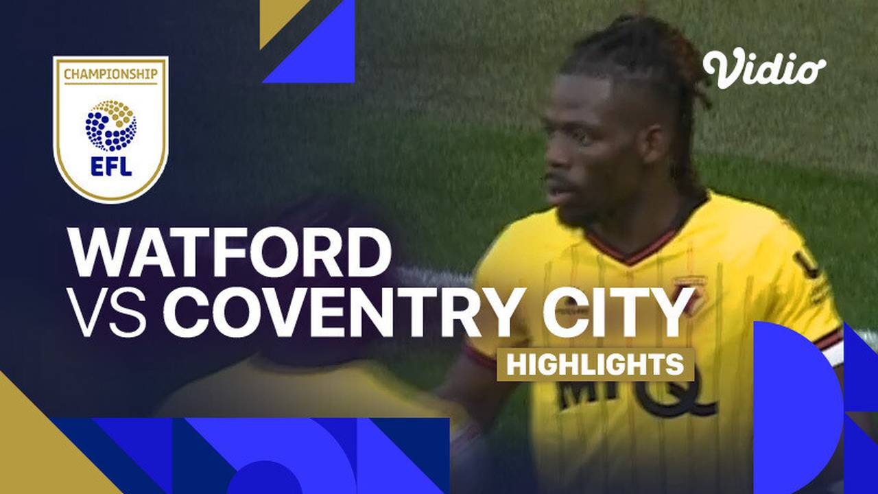 Watford Vs Coventry City Highlights Efl Championship 2024 25 Vidio