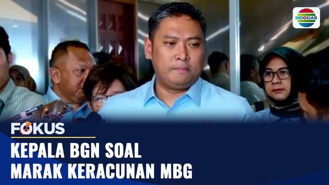 Kepala BGN Soal Marak Keracunan MBG | Fokus