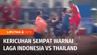 Keributan dan Baku Hantam antara Para Ofisial dan Pemain Indonesia dan Thailand | Liputan 6