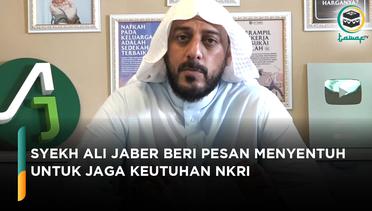 Syekh Ali Jaber Beri Pesan Menyentuh Jaga NKRI