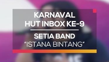 Setia Band - Istana Bintang (Karnaval HUT Inbox 9 Tahun)