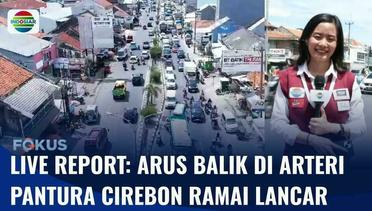 Live Report: Volume Kendaraan Arus Balik di Ruas Arteri Pantura Cirebon Menurun | Fokus