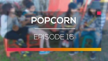 Popcorn - Episode 16