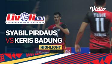 Highlights | Syabil Pirdaus Berkarya vs Keris Badung | Livoli Divisi 1 Putra 2022