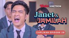 Cuplikan Episode 28 | Janet & Jamilah