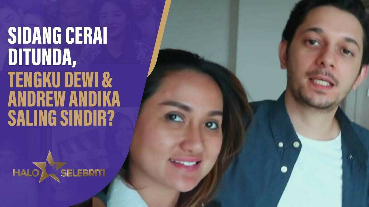 Sidang Cerai Ditunda, Tengku Dewi Putri dan Andrew Andika Saling Sindir? | Halo Selebriti
