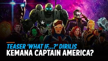 Trailer 'What If...?' Dirilis, Captain America Diganti Captain Britain